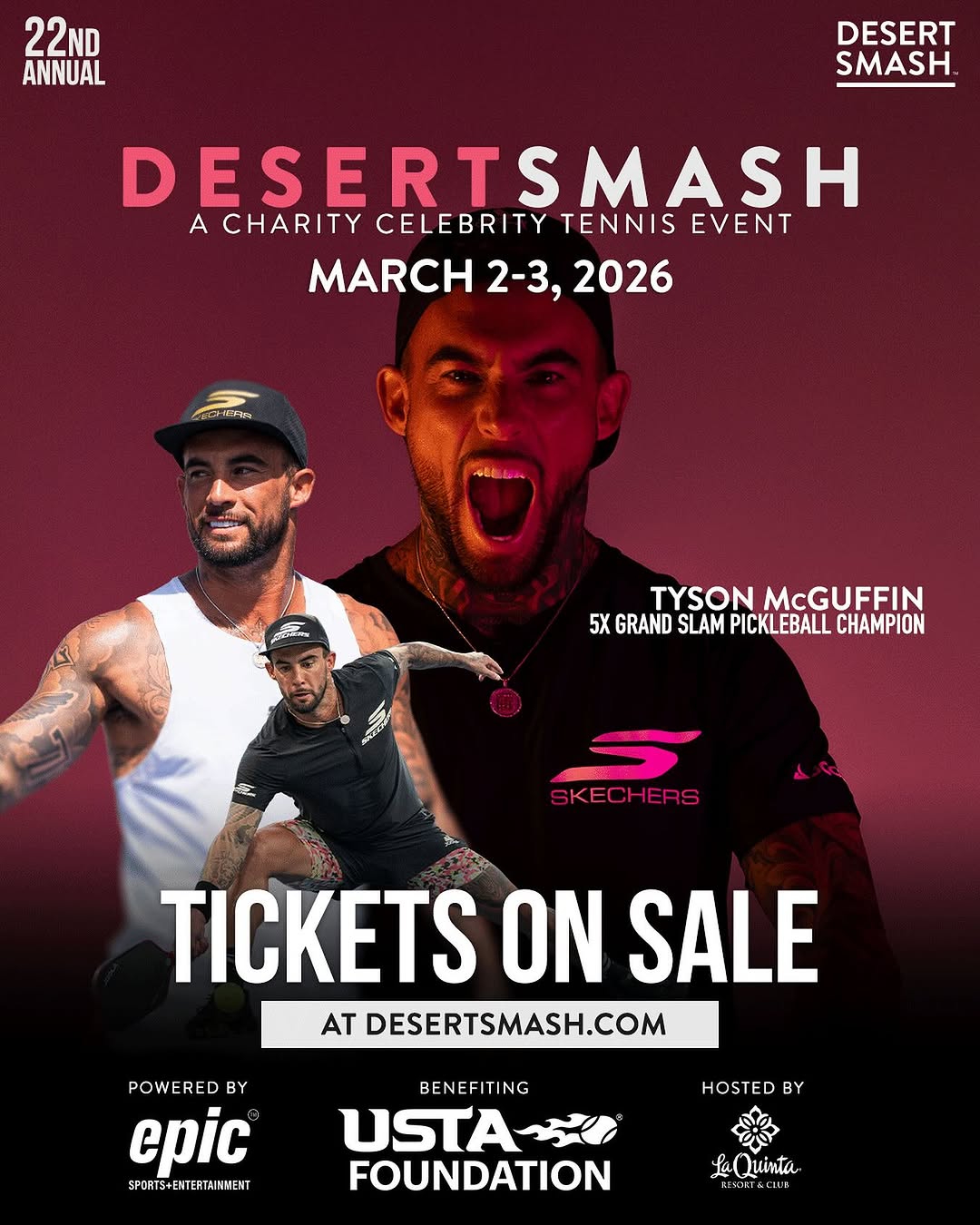 Photo shared by Desert Smash on January 20, 2026 tagging @laquintaresort, @tysonmcguffin, and @ustafoundation. May be an image of poster, magazine and text that says '22ND ANNUAL DESERT SMASH DESERTSMASH A CHARITY CELEBRITY TENNIS EVENT MARCH 2-3, 2026 TYSON YSONMCGUFFIN McGUFFIN 5X GRAND SLAM PICKLEBALL CHAMPION SKECHERS TICKETS TICKETSONSALE ON SALE AT DESERTSMASH.COM POWERED BY epic® SPORTS+ENTERTAUNMENT BENE BENEFITING USTA FOUNDATION HOSTED BY LaQuinta SIRT&'.
